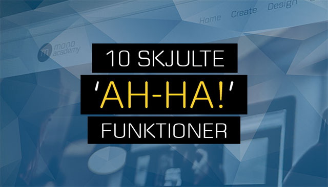 10 skjulte ah-ha funktioner i mono