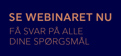 Se webinaret nu Få svar på alle dine spørgsmål